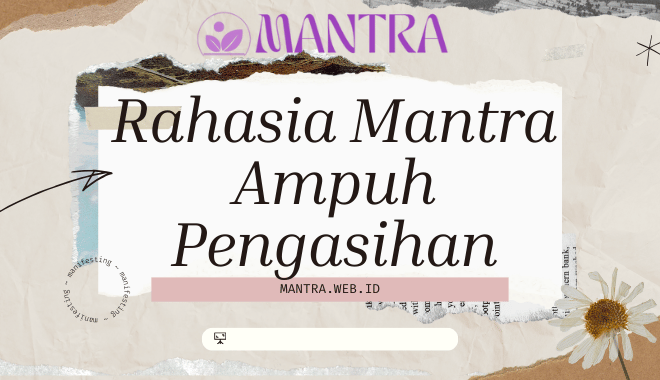 Rahasia Mantra Ampuh Pengasihan Cara Mendapatkan Perhatian yang Anda Inginkan